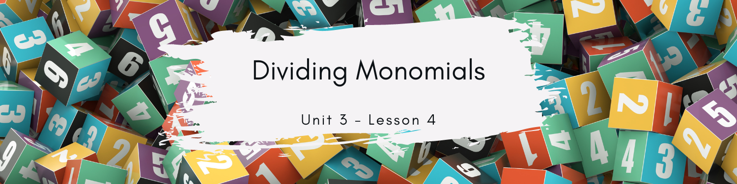 Lesson 4: Dividing Monomials Banner
